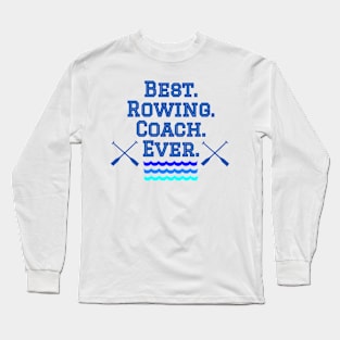 Best Rowing Coach Long Sleeve T-Shirt